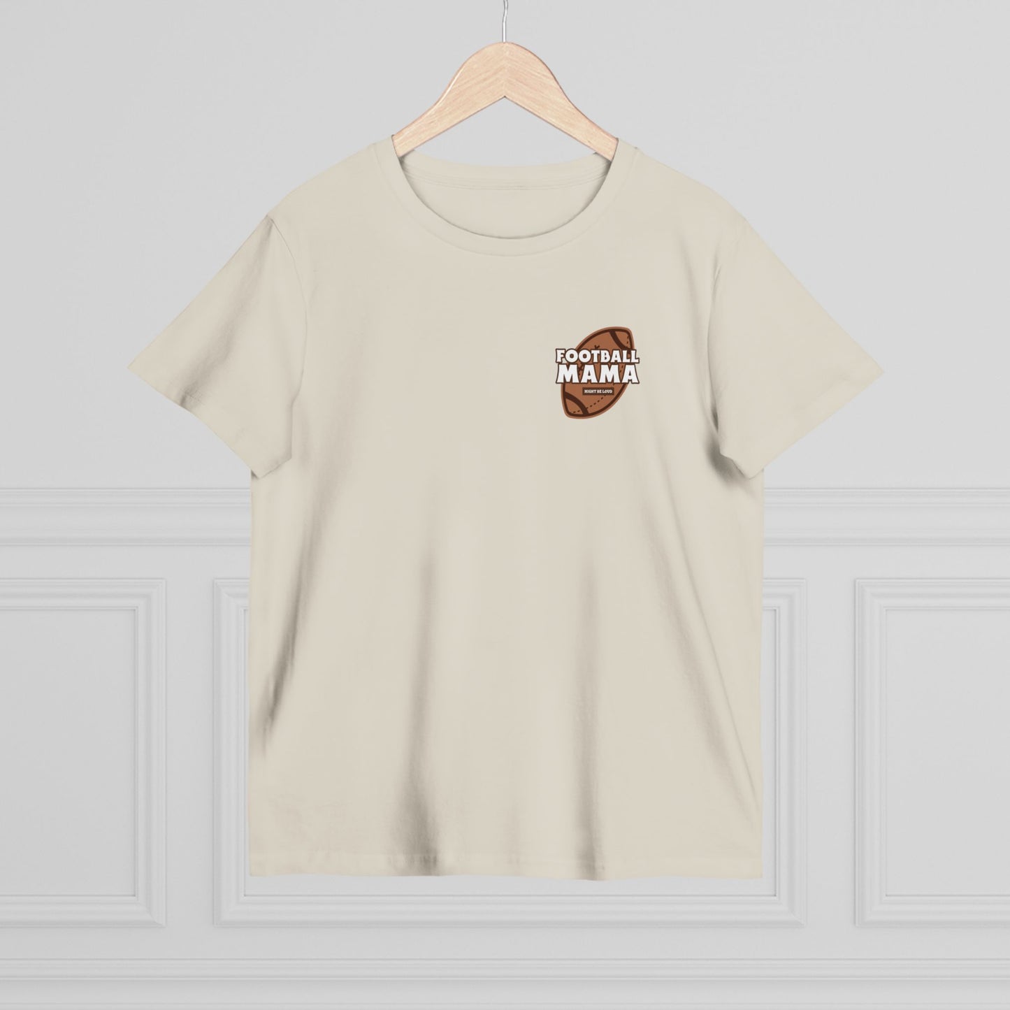 Football Mama Might Be Loud Mother Women’s Maple Tee