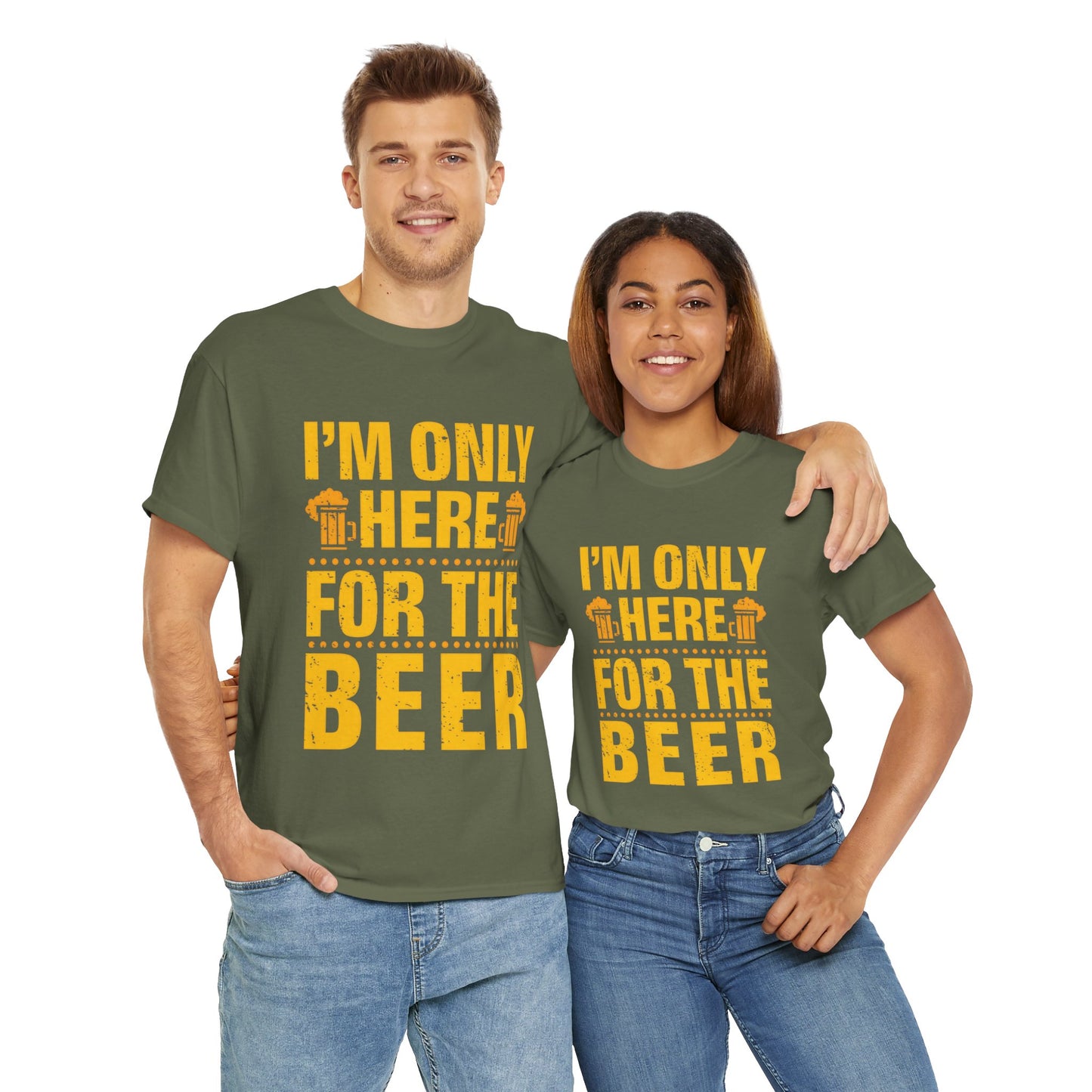 Funny Beer Slogan Tee, I'm Here For The Beer