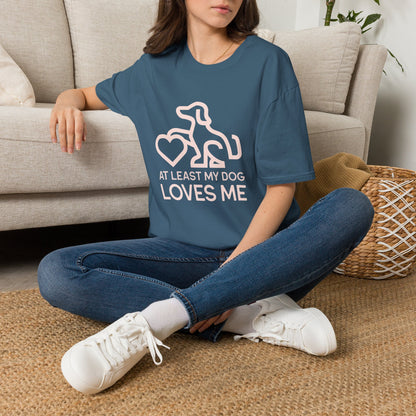 Dog Lover Unisex T-Shirt - At Least My Dog Loves Me