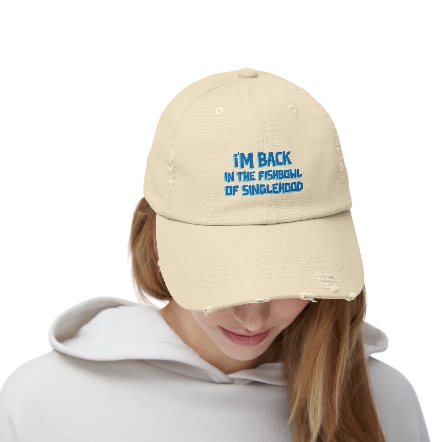 I'm Back In The Fishbowl Of Singlehood Unisex Distressed Cap