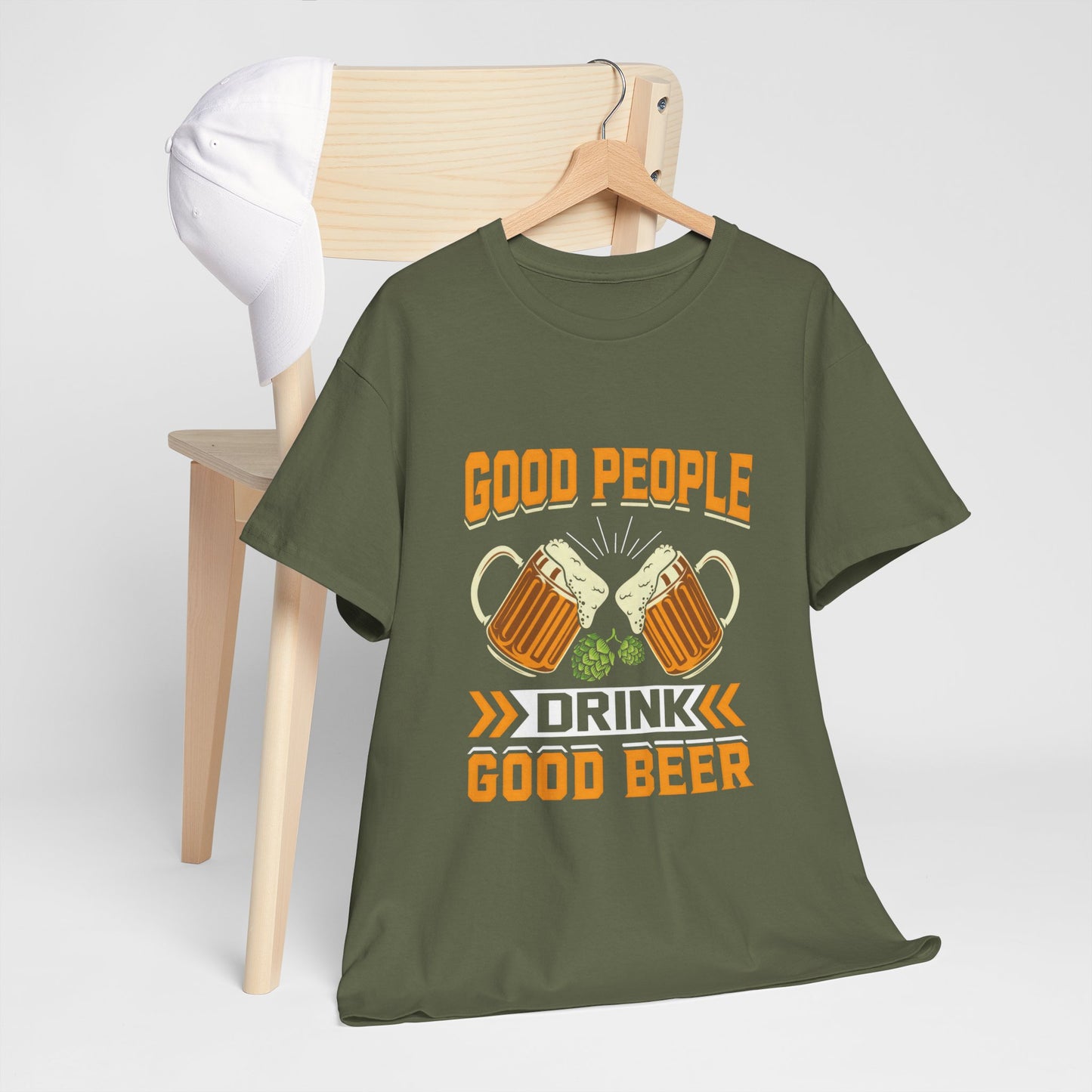 Funny Beer Slogan Tee, Good People Drink Good Beer
