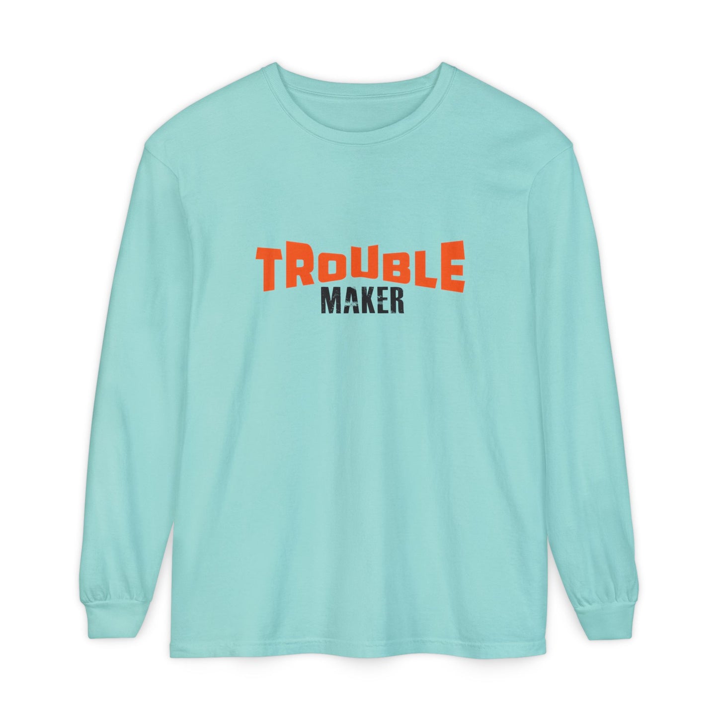 Trouble Maker Long Sleeve T-Shirt - Fun & Casual Unisex Wear