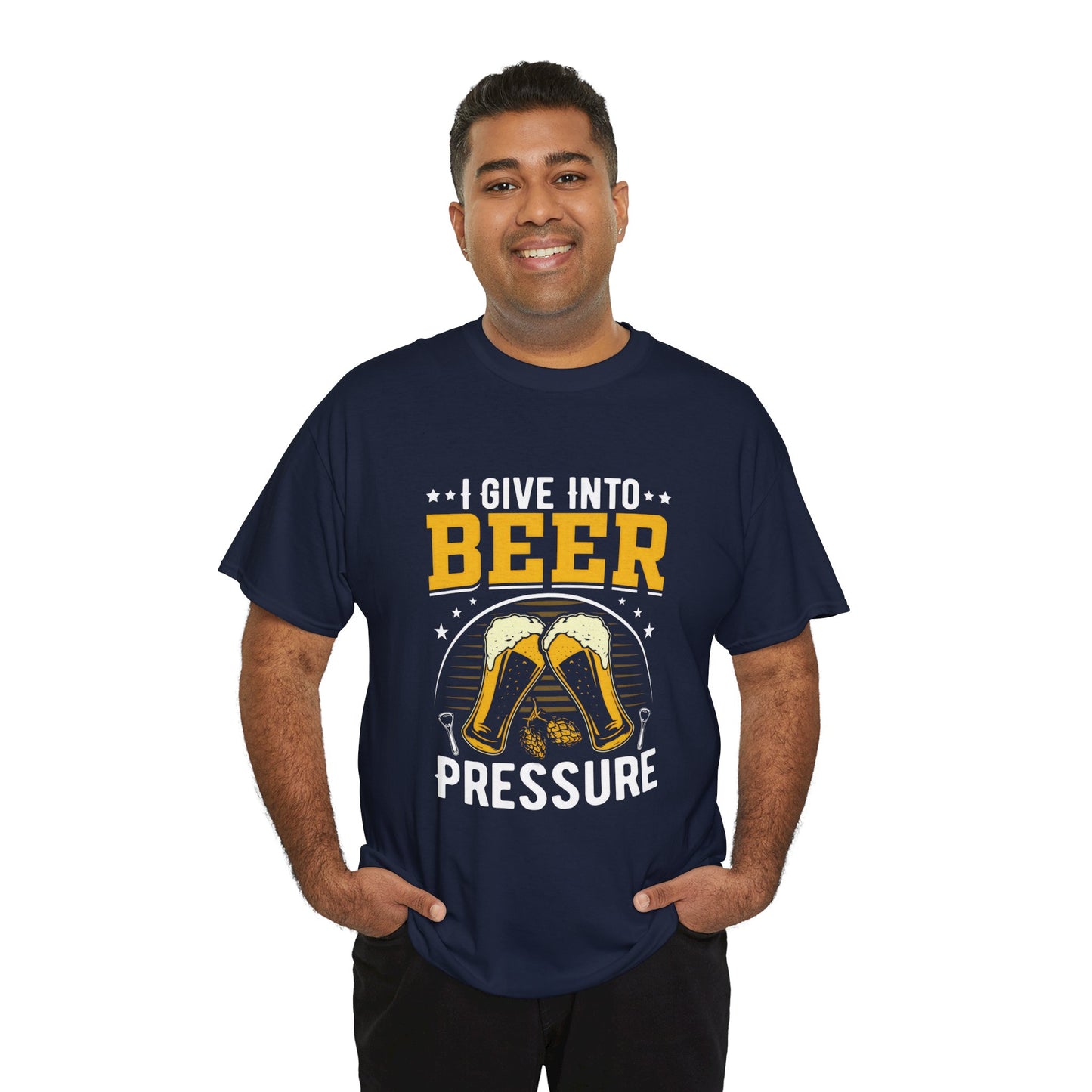 Funny Beer Slogan Tee, I Give Into Beer Pressure