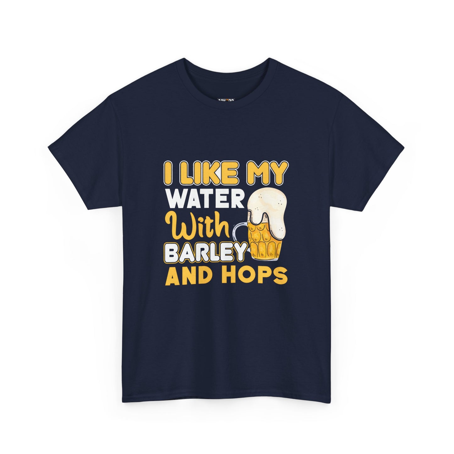 Funny Beer Slogan Tee, I Like My Water