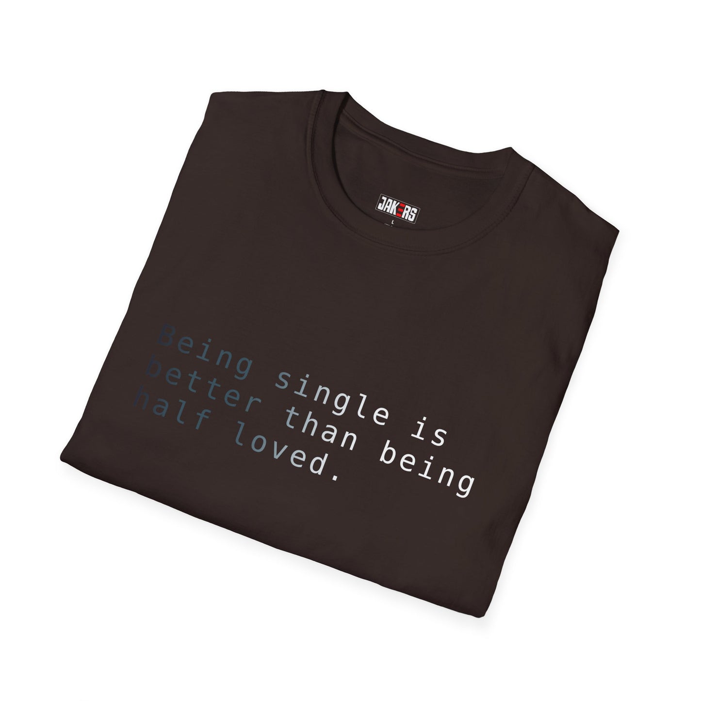 Being Single T-Shirt