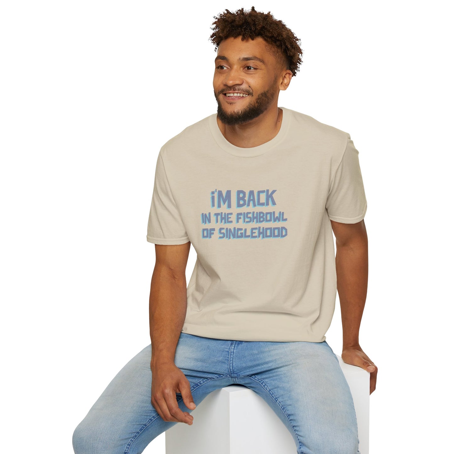 I'm Back In The Fishbowl Of Singlehood Unisex Softstyle T-Shirt