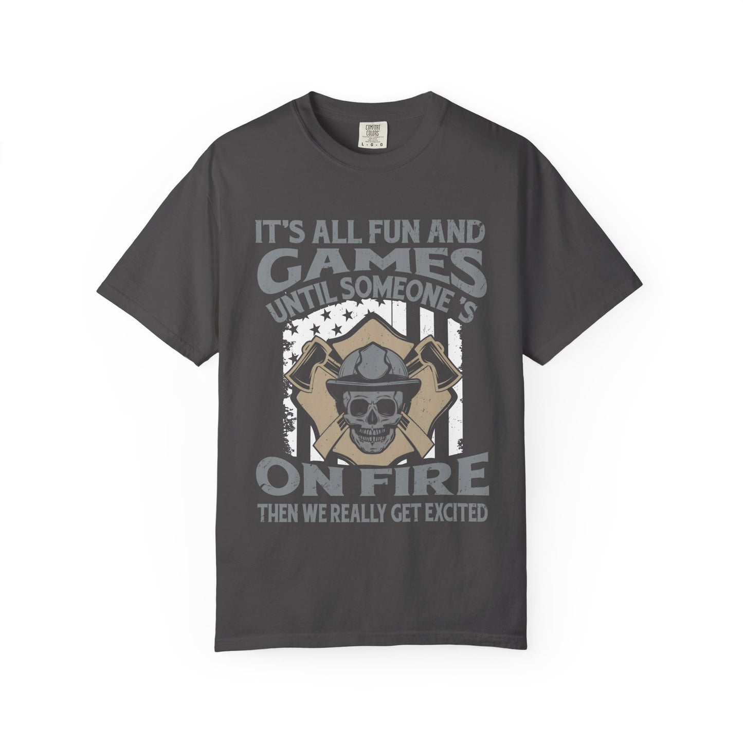 Unisex Garment-Dyed T-Shirt - Humorous Firefighter Design