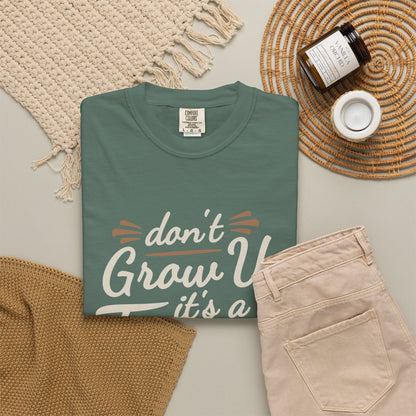 Don't Grow Up It's a Trap! Unisex Garment-Dyed T-Shirt - Fun & Casual Vibe