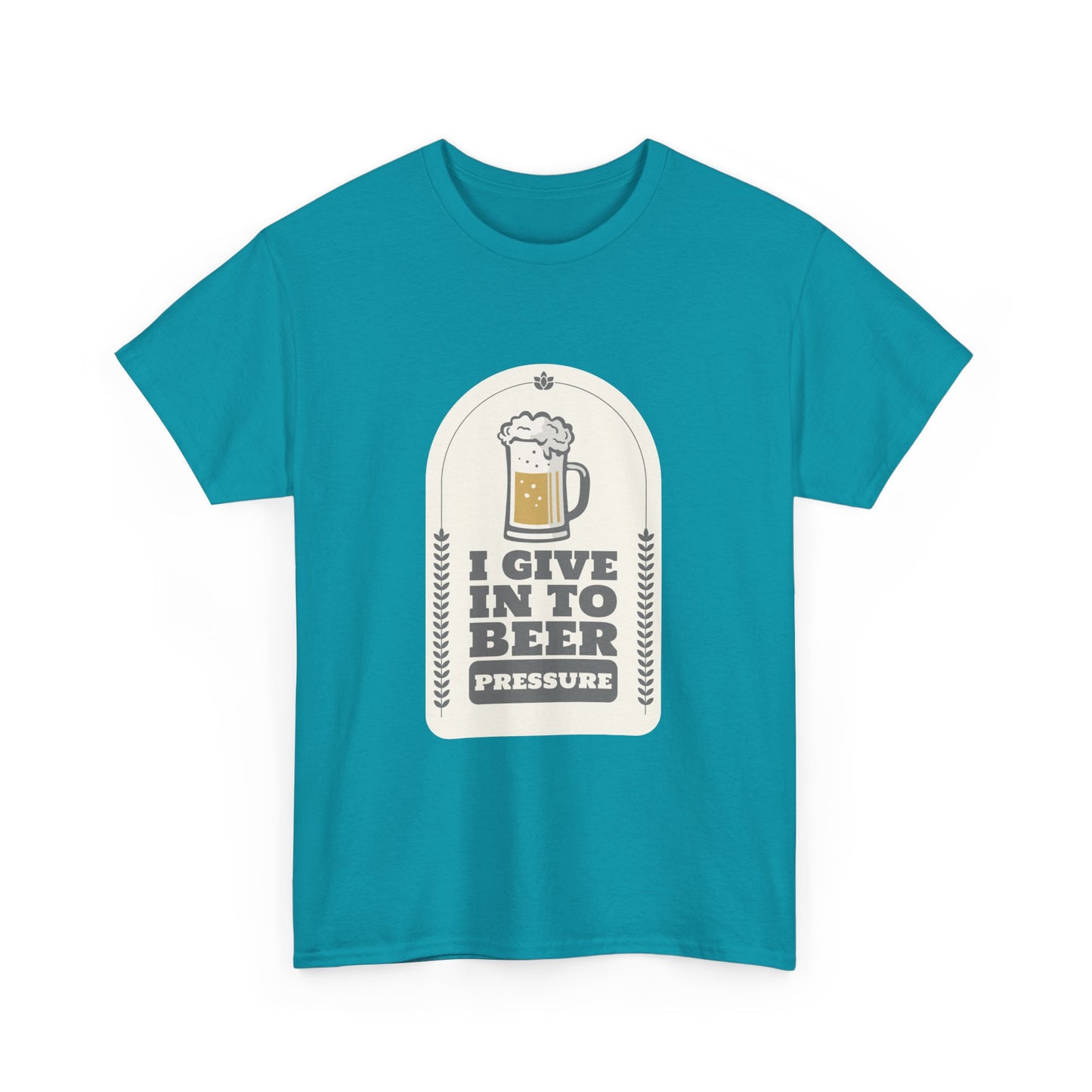 I Give In To Beer Pressure Unisex Heavy Cotton Tee