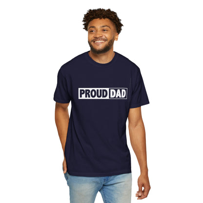Proud Dad T-Shirt | Comfortable Unisex Garment-Dyed Tee