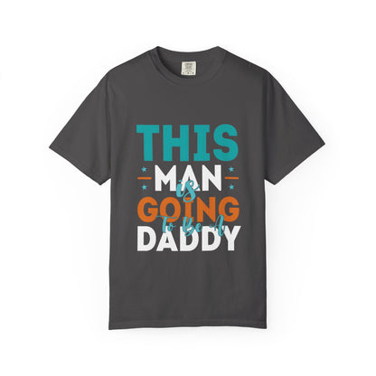 Funny Daddy-To-Be T-Shirt - Unisex Garment-Dyed Tee