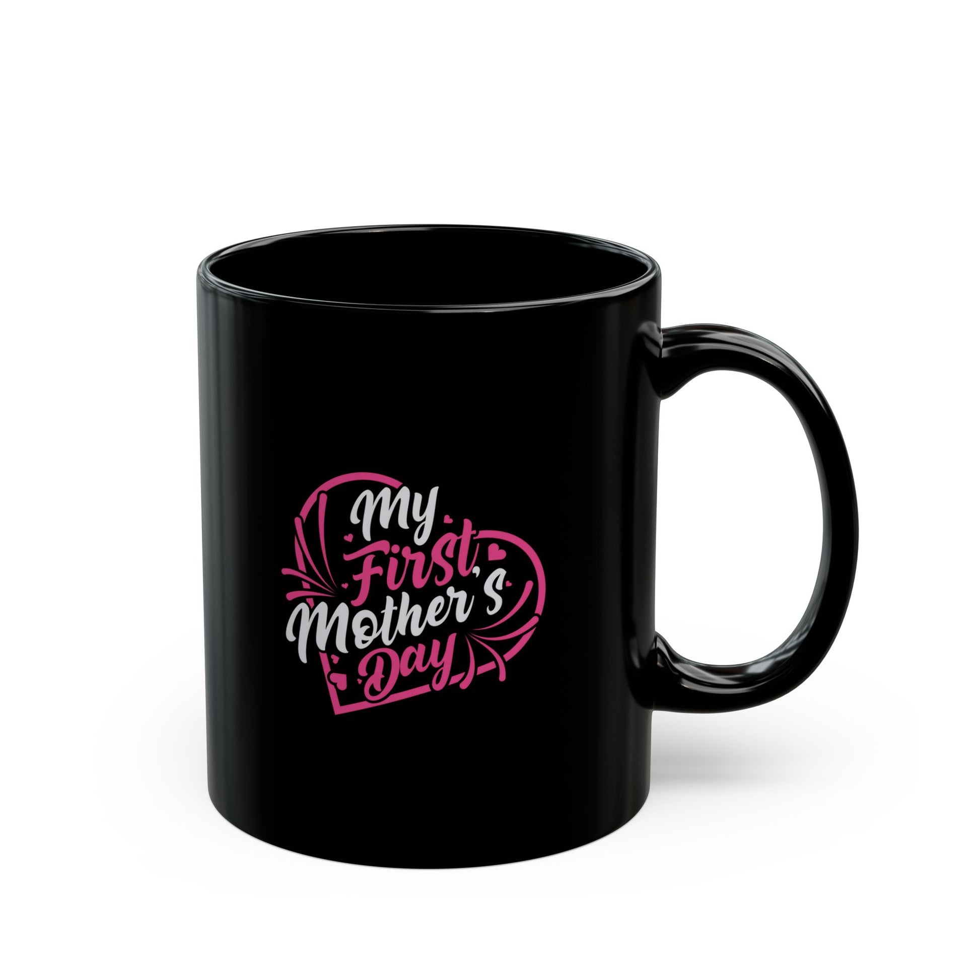 My First Mother's Day Coffee Mug - Black 11oz/15oz Gift for New Moms