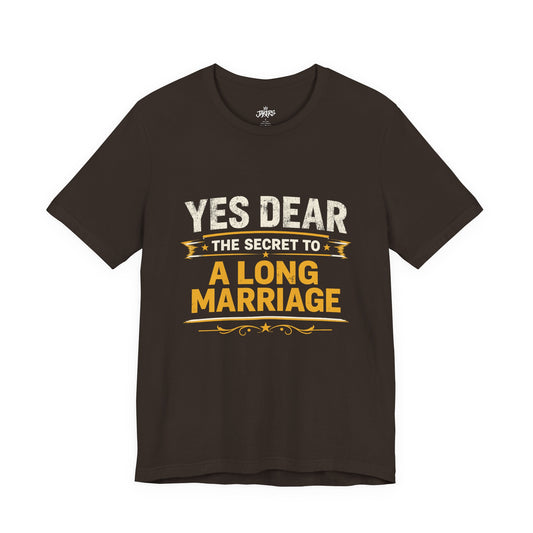 Marriage Humor T‑Shirt — "Yes Dear The Secret to a Long Marriage" Tee