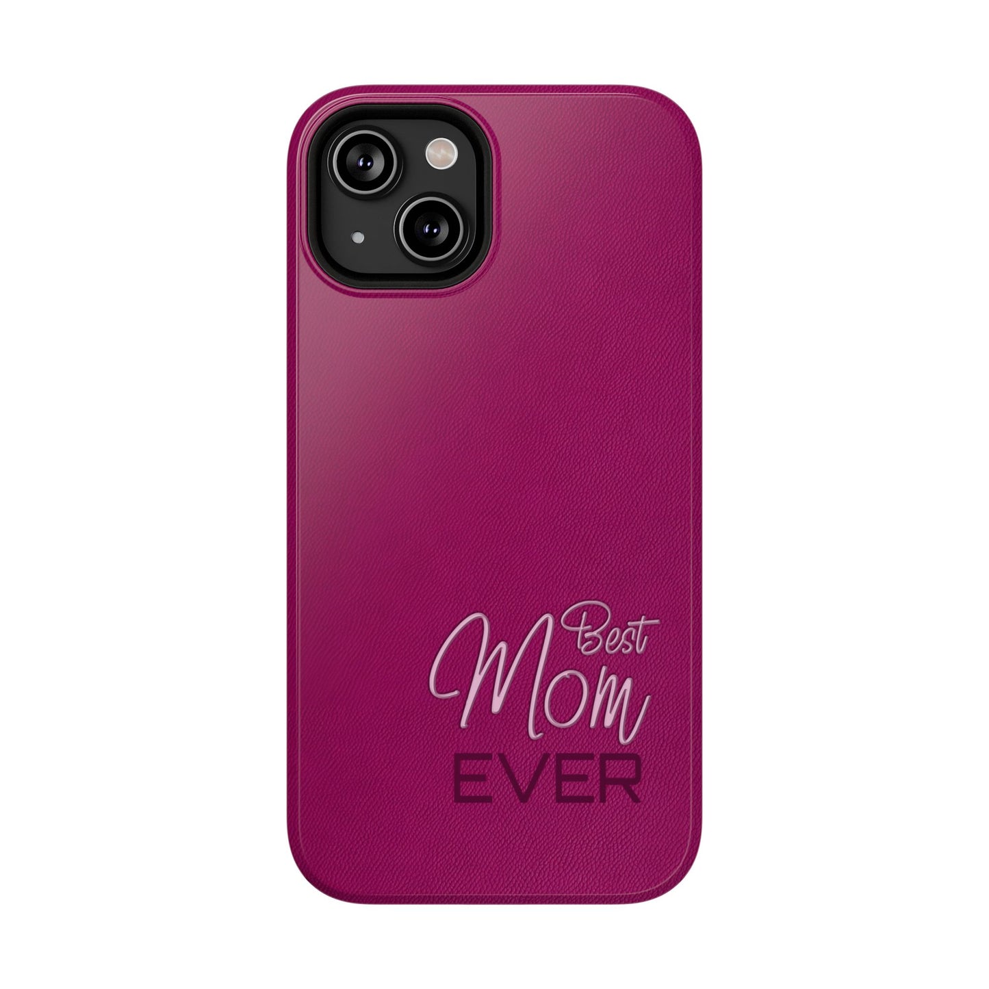 Best Mom Ever Impact-Resistant Case