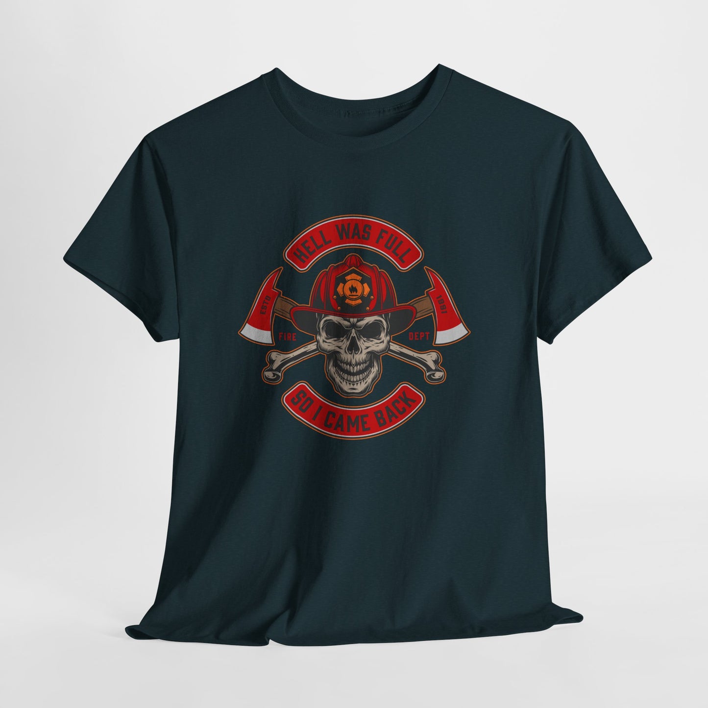 Fireman T-shirt, Hell Was Full Tee