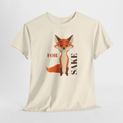 Funny For Fox Sake Unisex Tee, Humorous Graphic T-Shirt