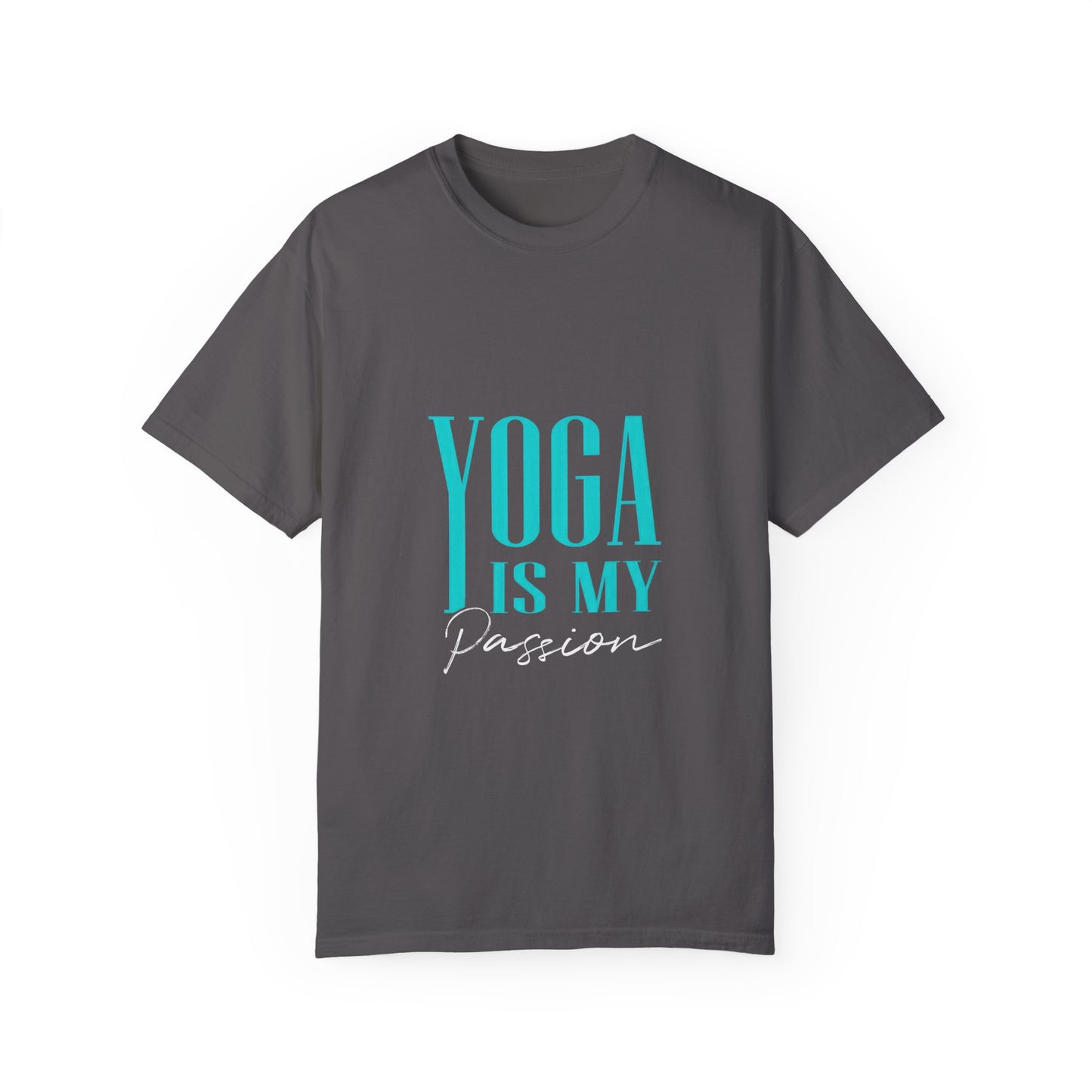 Yoga Is My Passion Unisex Garment-Dyed T-Shirt