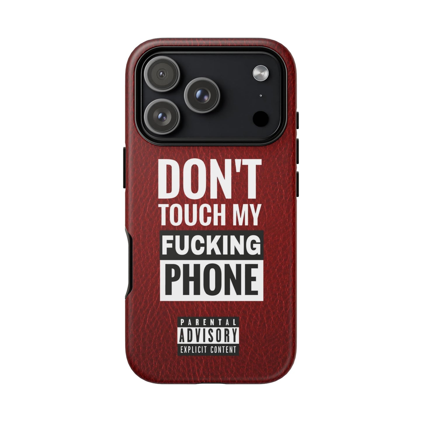 Funny Phone Case, Don’t Touch My Phone