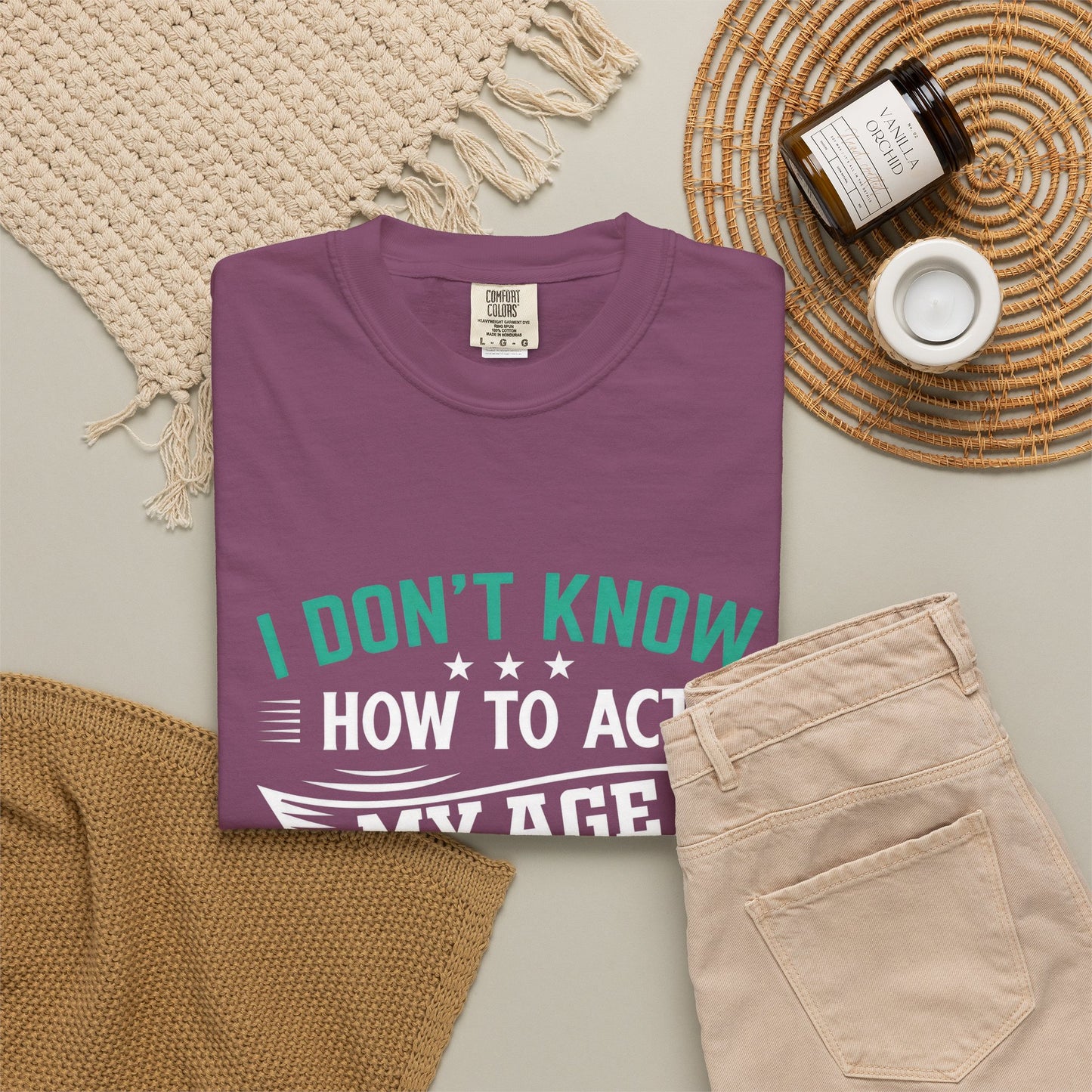 Funny Unisex Garment-Dyed T-Shirt - "I Don't Know How to Act My Age"