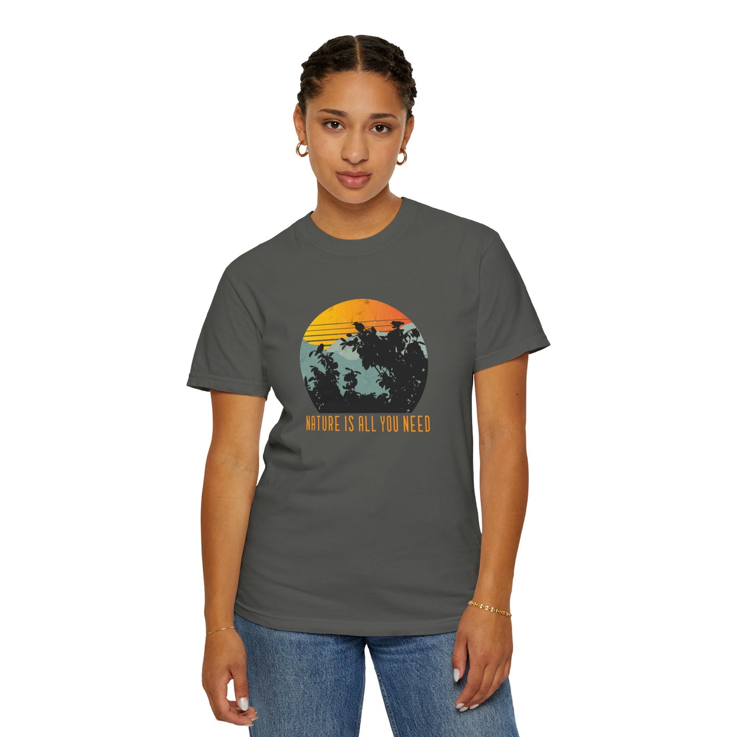 Nature Is All You Need Unisex Garment-Dyed T-shirt