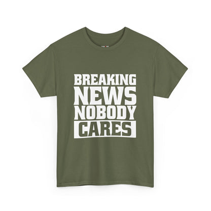 Breaking News Nobody Cares Unisex Cotton T-Shirt