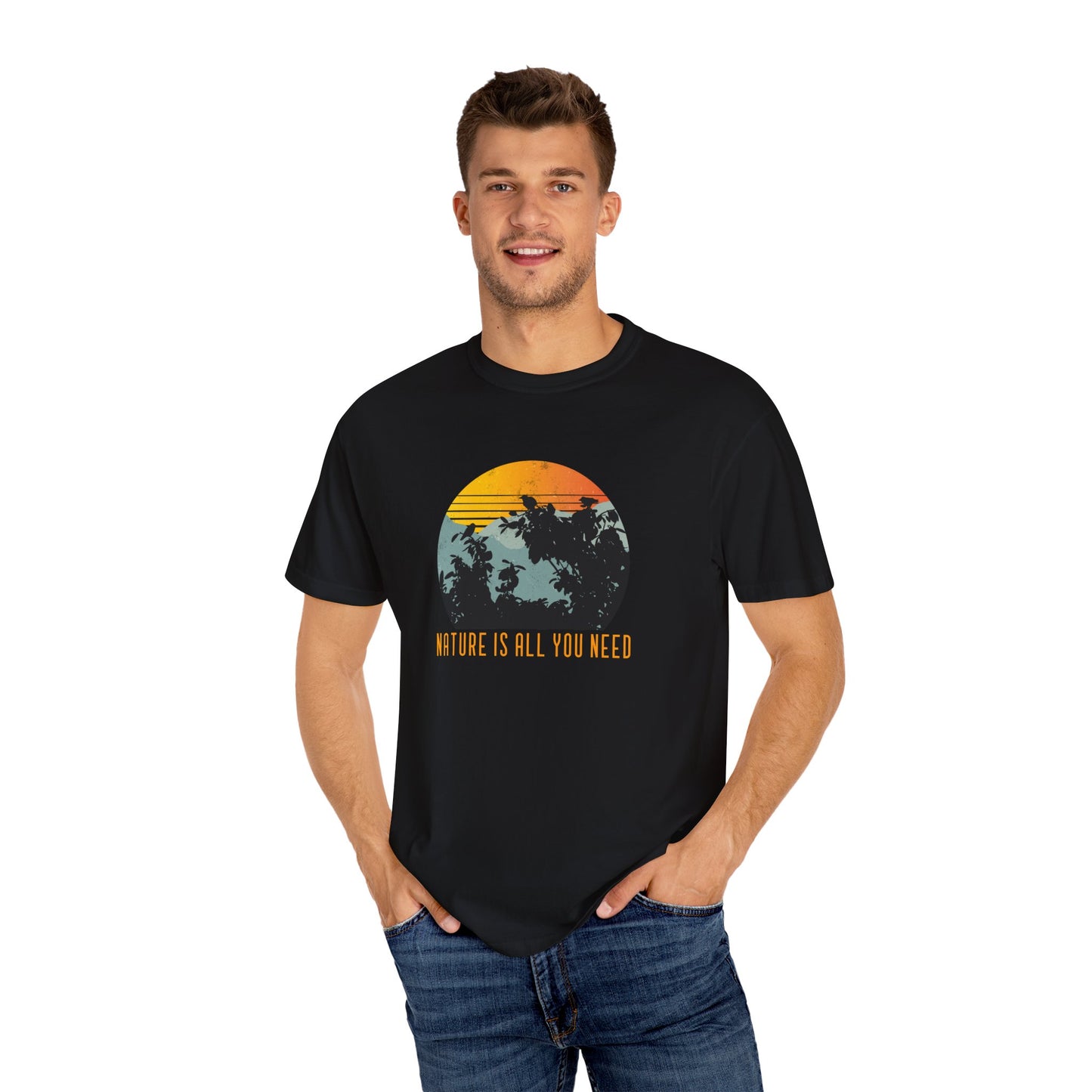 Nature Is All You Need Unisex Garment-Dyed T-shirt