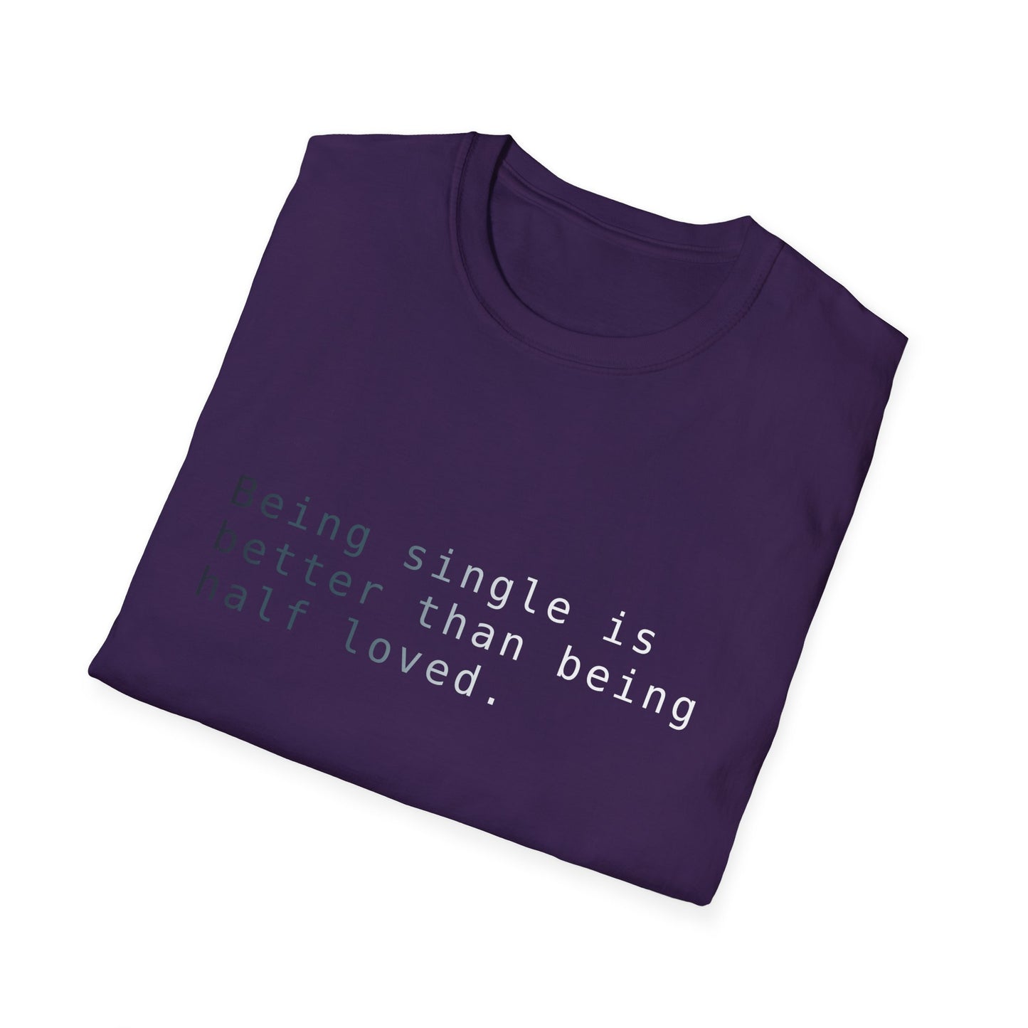 Being Single Unisex Softstyle T-Shirt