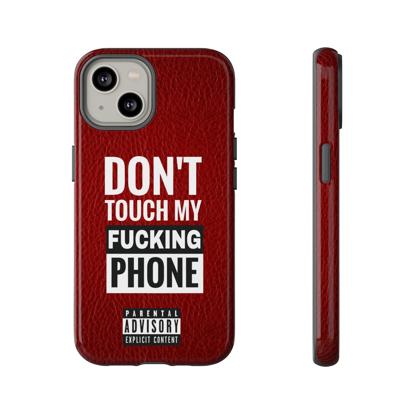 Funny Phone Case, Don’t Touch My Phone