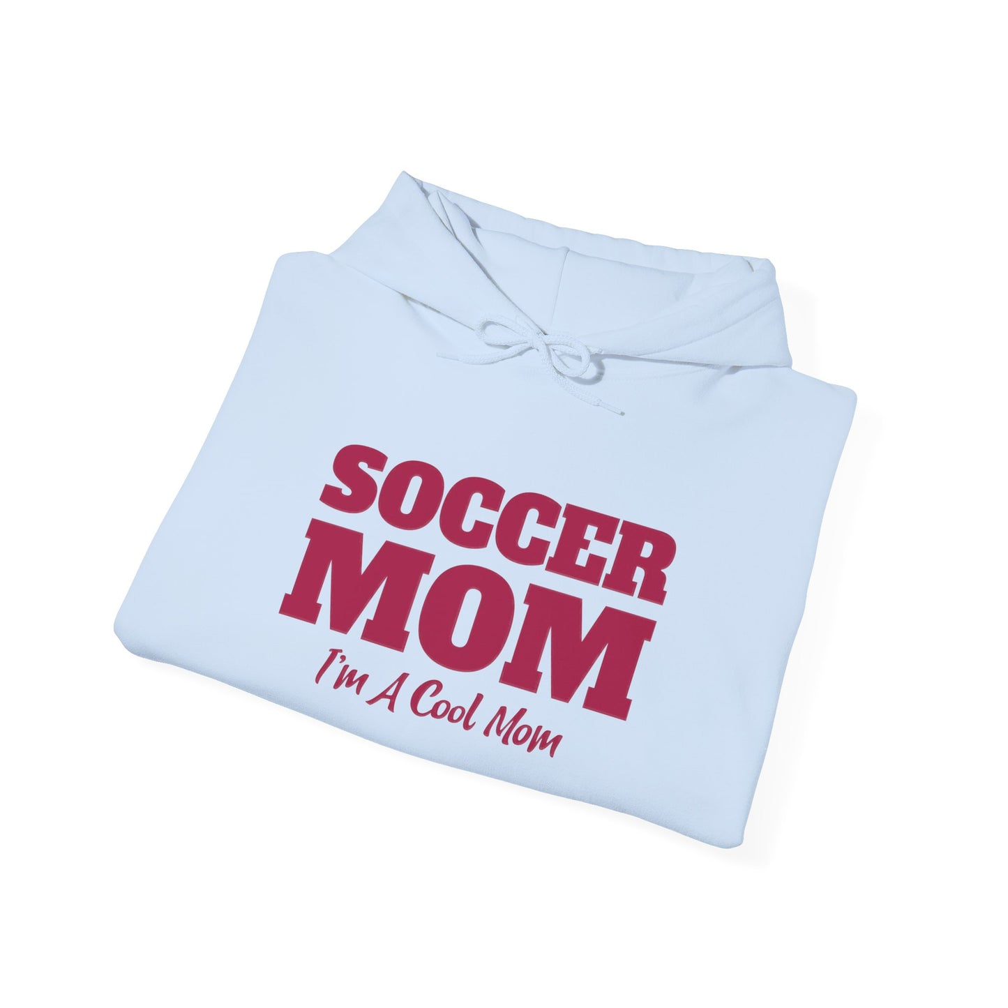 Soccer Mom I'm A Cool Mom Hooded Sweatshirt