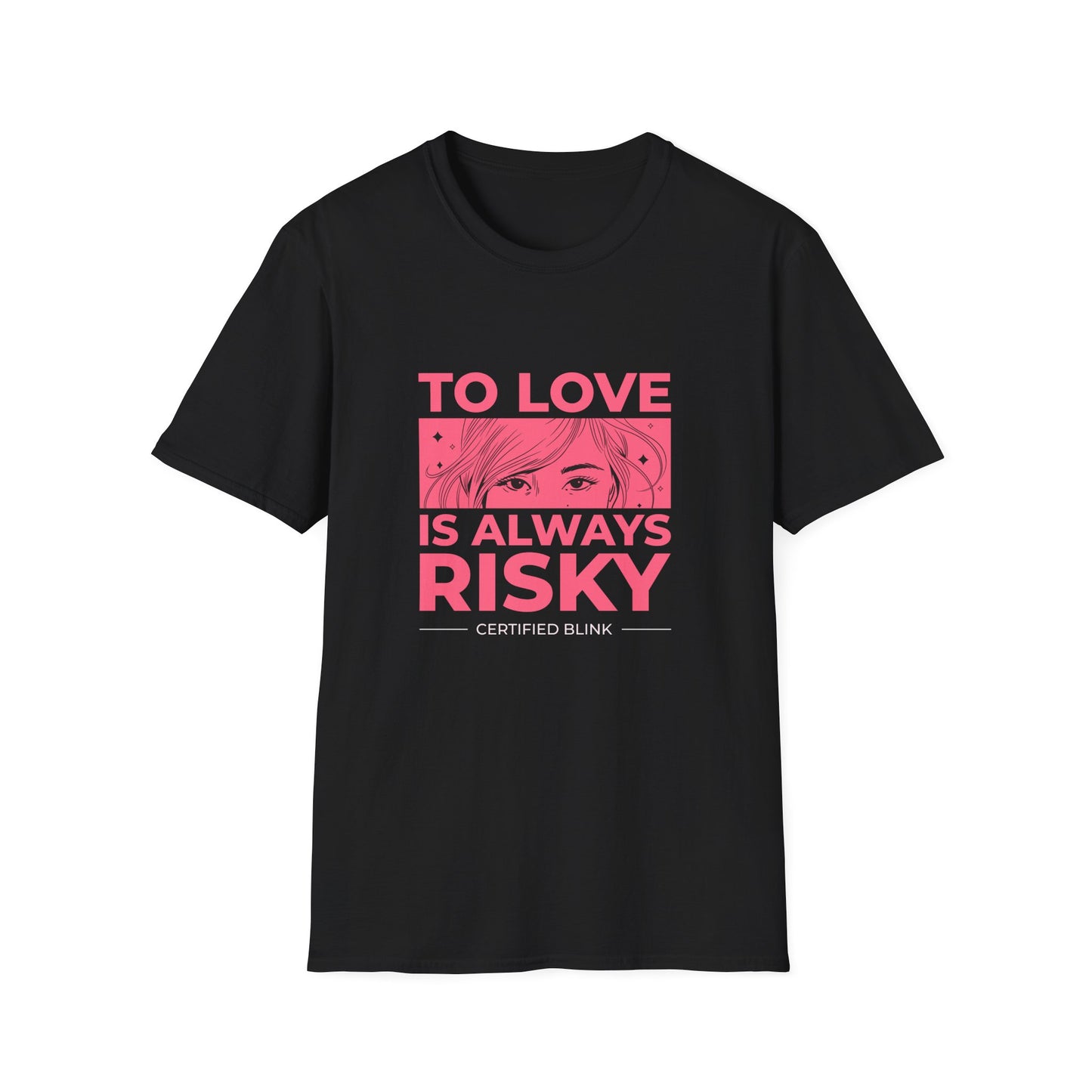 To Love Is Always Risky Unisex Softstyle T-Shirt