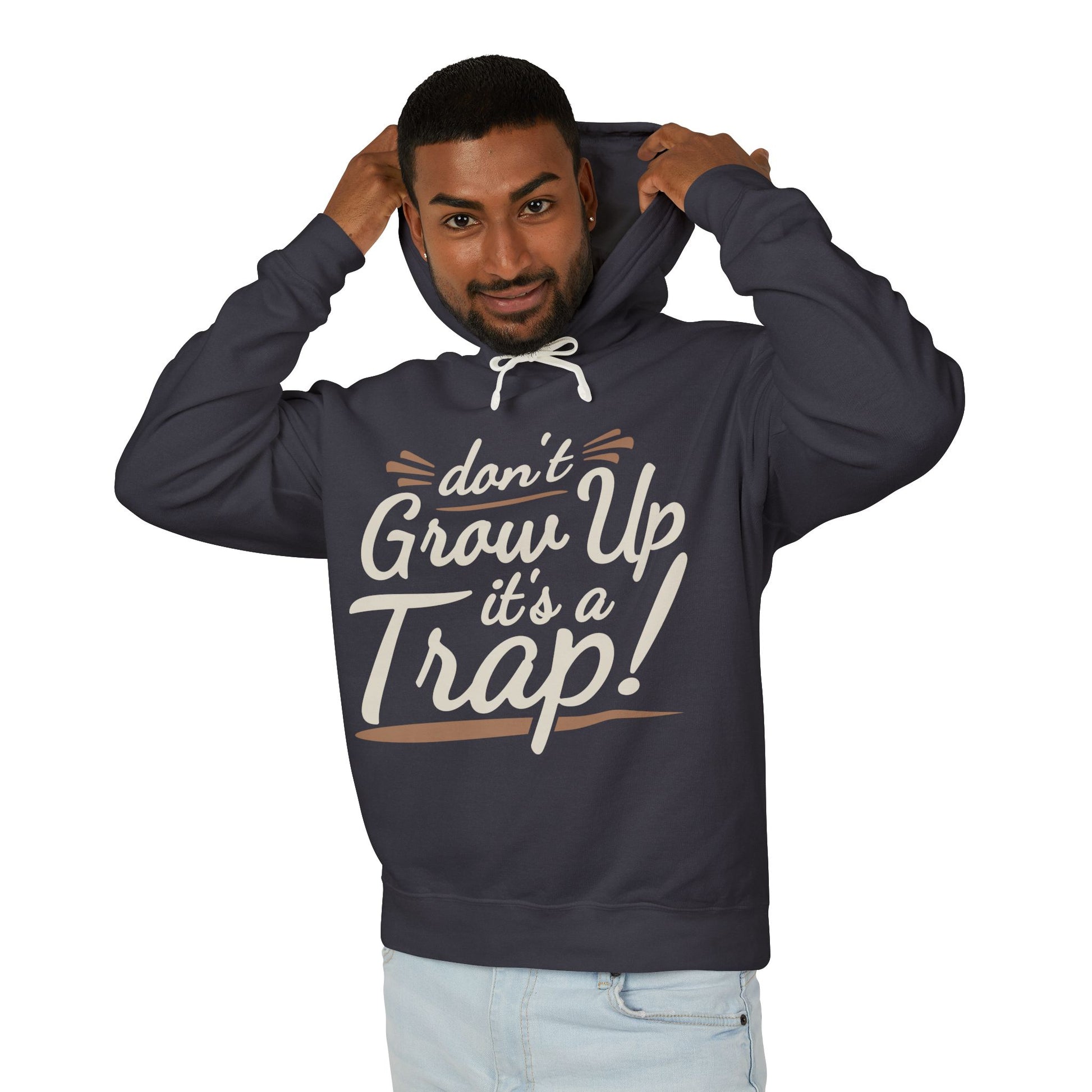 Don't Grow Up It's a Trap! Unisex Lightweight Hooded Sweatshirt, Fun Gift for Adults