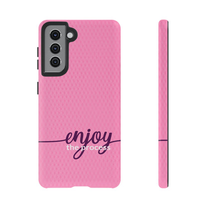 Enjoy the Process Tough Case - Motivational Pink Phone Cover for Women
