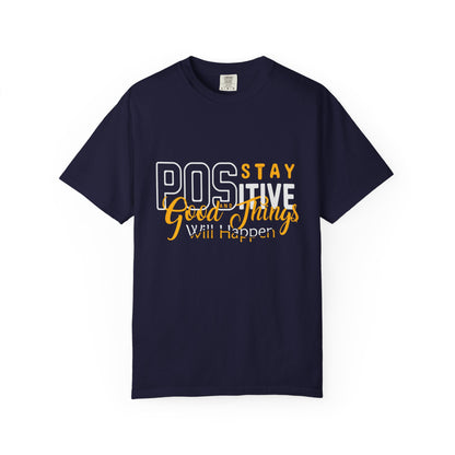 Unisex Positive Vibe T-Shirt - Stay Positive Good Things Will Happen