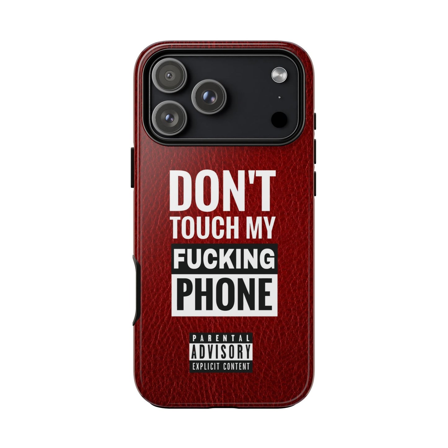 Funny Phone Case, Don’t Touch My Phone