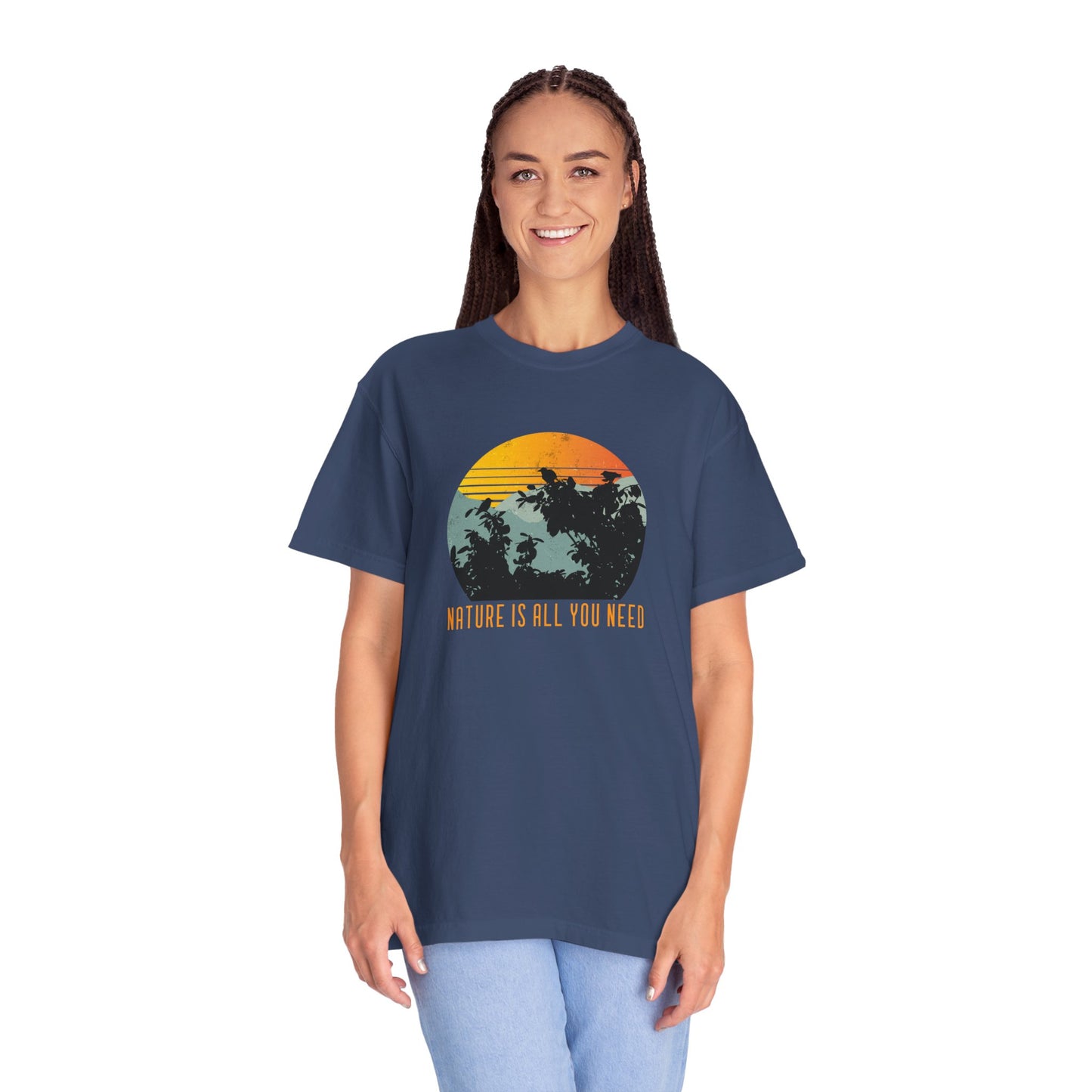 Nature Is All You Need Unisex Garment-Dyed T-shirt