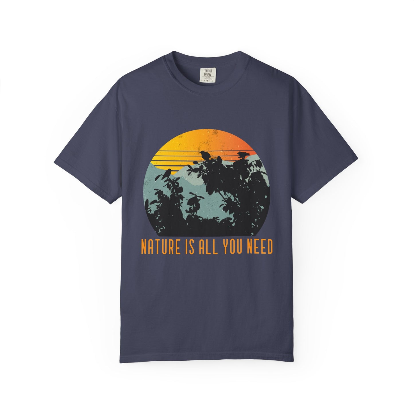 Nature Is All You Need T-shirt