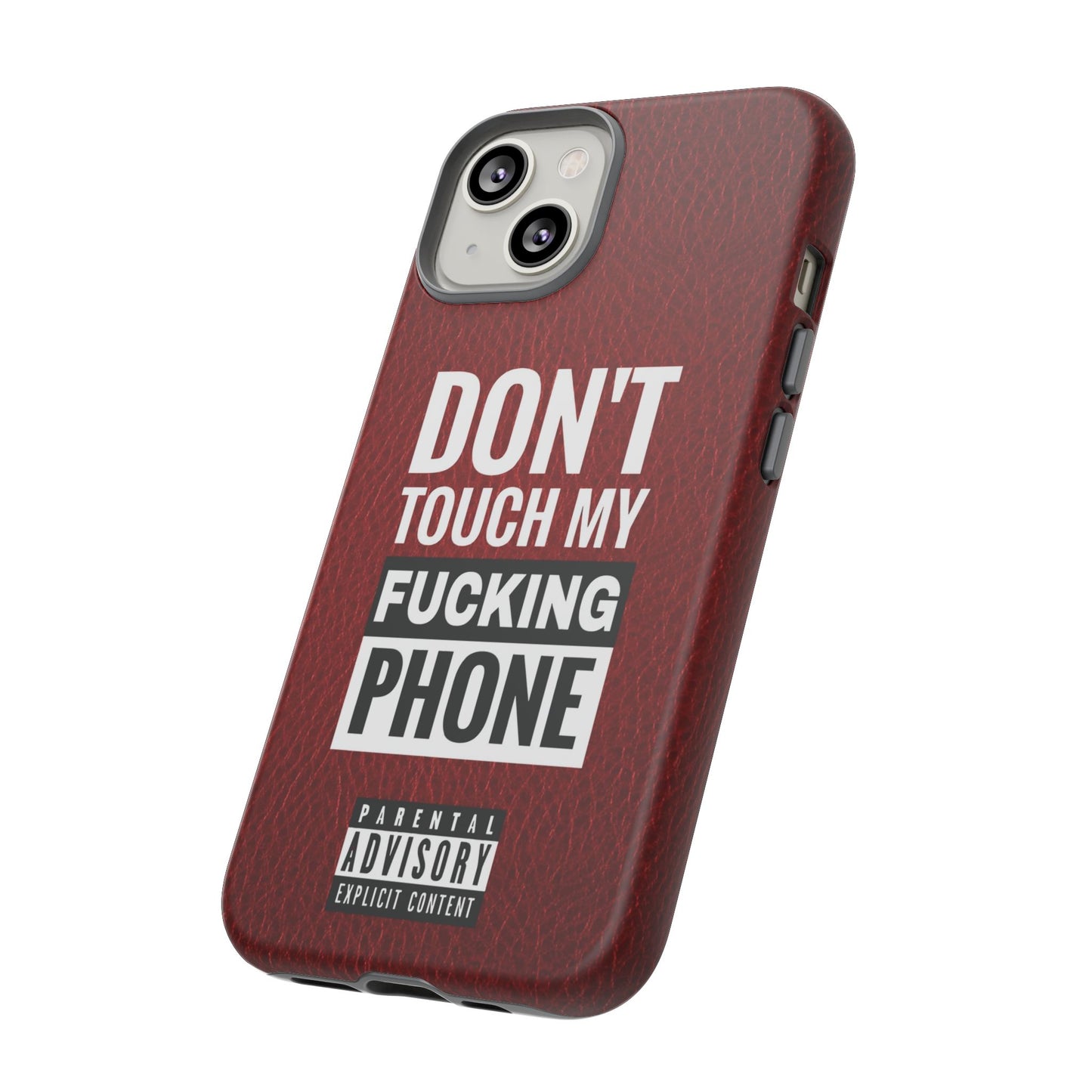 Funny Phone Case, Don’t Touch My Phone