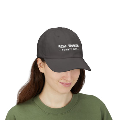 Real Women Aren't Men Classic Dad Cap — Feminist Statement Baseball Hat