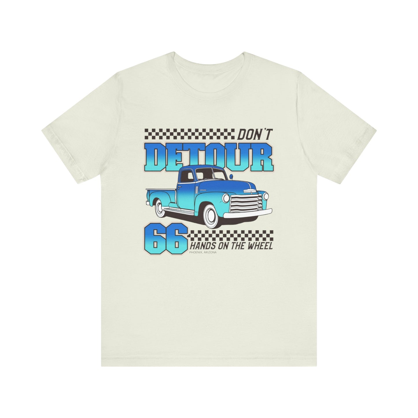 Don't Detour Hands On The Wheel Unisex Jersey Short Sleeve Tee