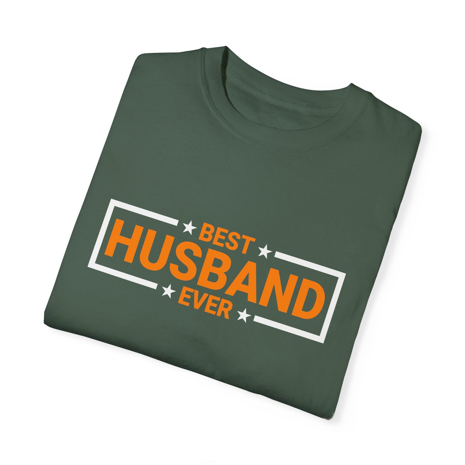 Best Husband Ever Unisex Garment-Dyed T-Shirt