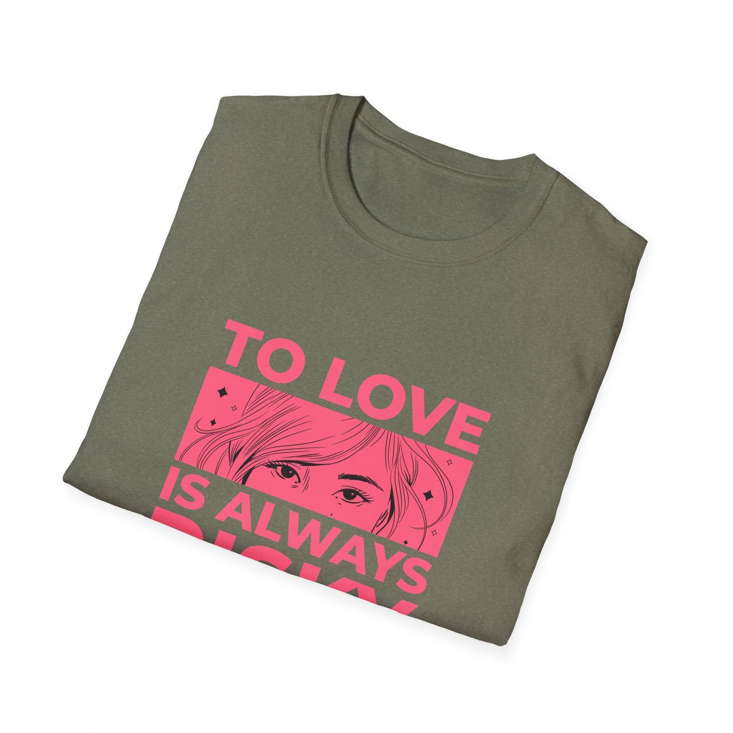 To Love Is Always Risky Unisex Softstyle T-Shirt