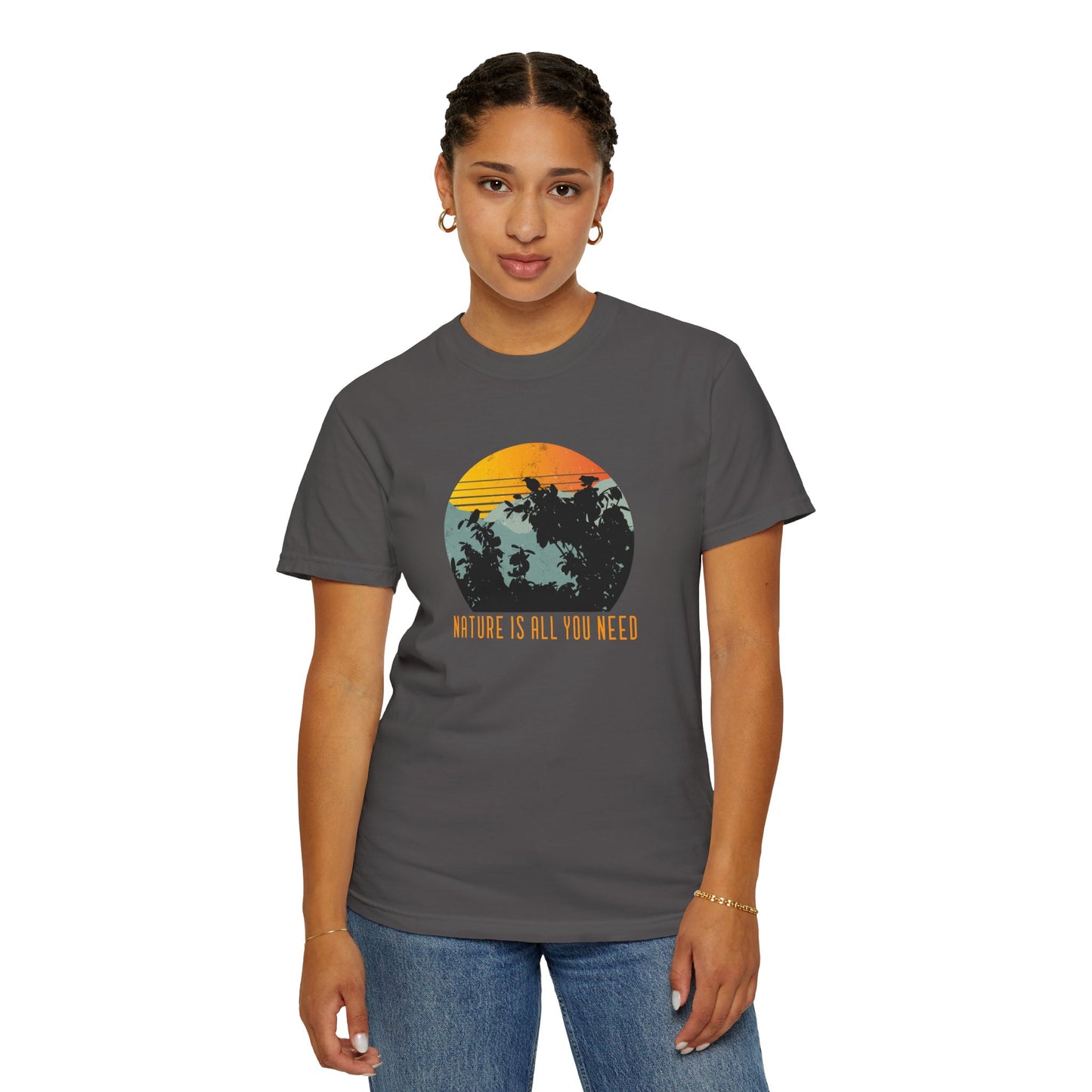 Nature Is All You Need Unisex Garment-Dyed T-shirt