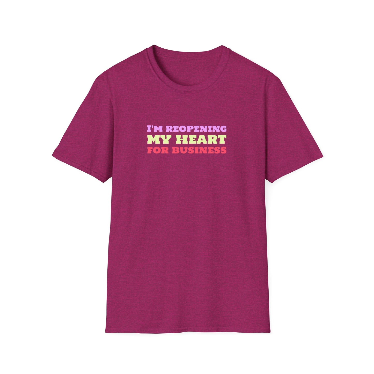 I'm Reopening My Heart For Business Unisex Softstyle T-Shirt