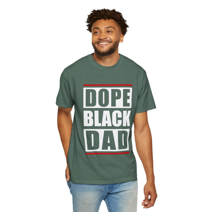Dope Black Dad Garment-Dyed T-Shirt | Cool Dad Apparel