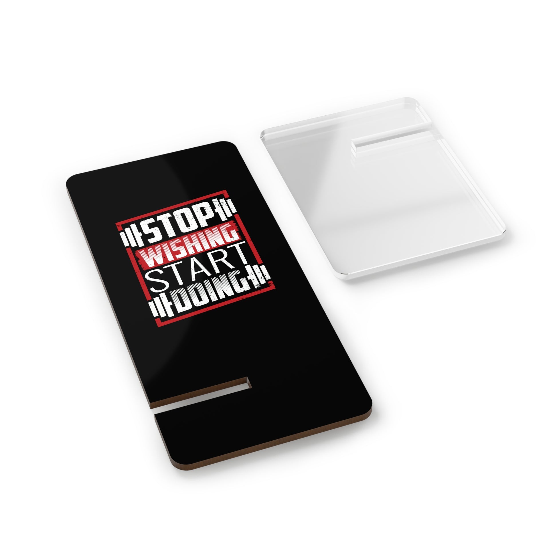 Motivational Mobile Phone Stand, Stop Wishing Start Doing