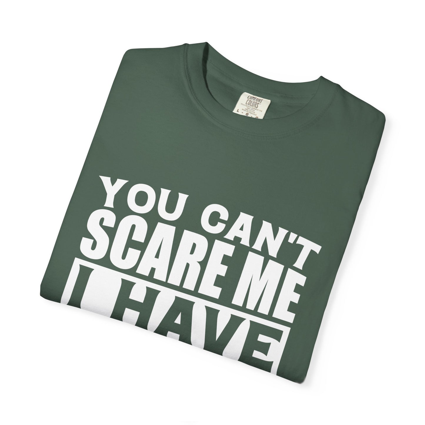 Funny Unisex T-Shirt, You Can't Scare Me, I Have Two Daughters