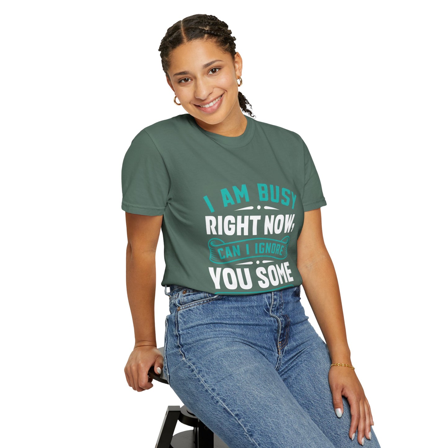 Sarcastic Unisex T-Shirt - 'I Am Busy Right Now, Can I Ignore You Some Other Time?'