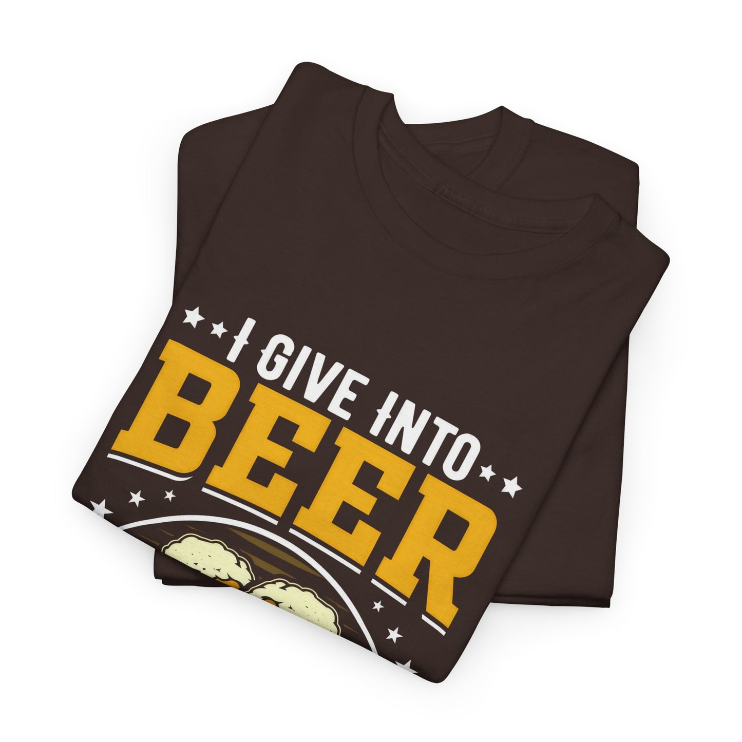 Funny Beer Slogan Tee, I Give Into Beer Pressure