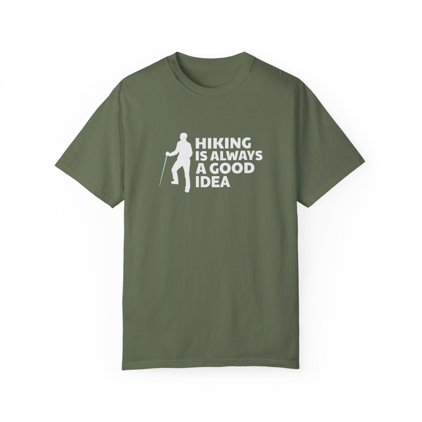 Hiking Is Always A Good Idea Unisex Garment-Dyed T-shirt