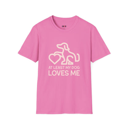 Dog Lover Unisex T-Shirt - At Least My Dog Loves Me